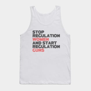 Stop regulating women and start regulating guns - Gun control, Pro choice Essential Tank Top